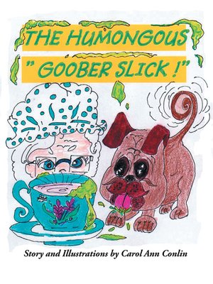 cover image of The Humongous "Goober Slick!"
